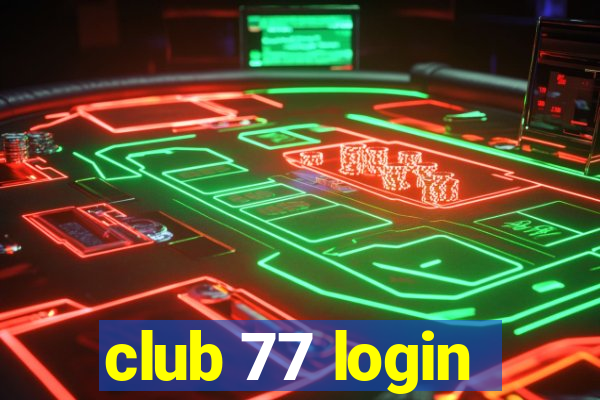 club 77 login